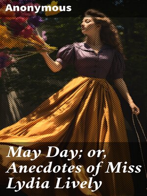 cover image of May Day; or, Anecdotes of Miss Lydia Lively